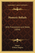 Homeric Ballads: With Translations and Notes (1850)