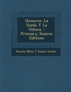 Homero: La Iliada y La Odisea - Inclan, Ramon Meza y Suarez