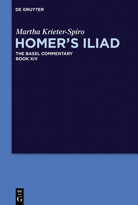 Homer's Iliad - Krieter-Spiro, Martha, and Olson, Stuart Douglas (Editor), and Millis, Benjamin (Translated by)