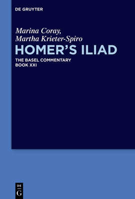 Homer's Iliad - Coray, Marina, and Krieter-Spiro, Martha, and Millis, Benjamin (Translated by)