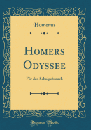 Homers Odyssee: Fur Den Schulgebrauch (Classic Reprint)