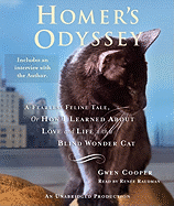 Homer's Odyssey: A Fearless Feline Tale, or How I Learned about Love and Life with a Blind Wonder Cat