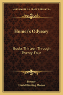 Homer's Odyssey: Books Thirteen Through Twenty-Four