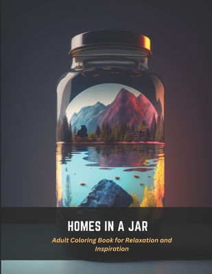 Homes In a Jar: Adult Coloring Book for Relaxation and Inspiration - Harper, Frances