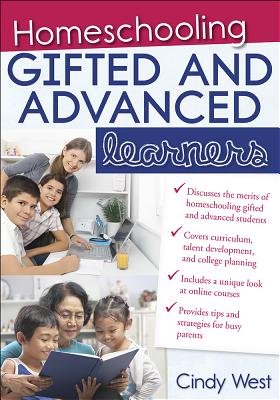 Homeschooling Gifted and Advanced Learners - West, Cindy