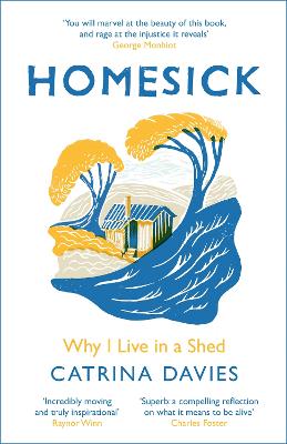 Homesick: Why I Live in a Shed - Davies, Catrina