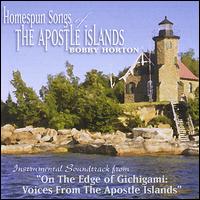 Homespun Songs of the Apostle Islands - Bobby Horton