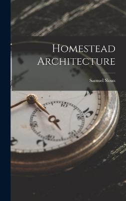 Homestead Architecture - Sloan, Samuel