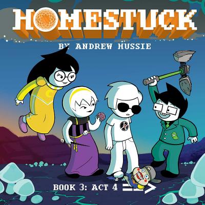 Homestuck, Book 3: ACT 4 - Hussie, Andrew