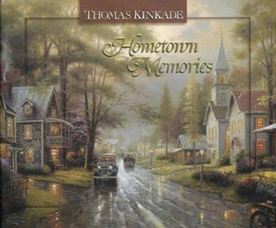 Hometown Memories - Kinkade, Thomas, Dr.
