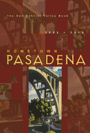 Hometown Pasadena 2009-2010: The San Gabriel Valley Book