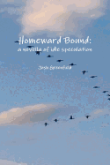 Homeward Bound: A Novella of Idle Speculation