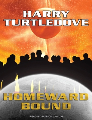 Homeward Bound - Turtledove, Harry, and Lawlor, Patrick Girard (Narrator)