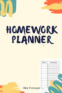 Homework Planner: Over 110 Pages / Over 15 Weeks; 6 x 9 Format 1.1