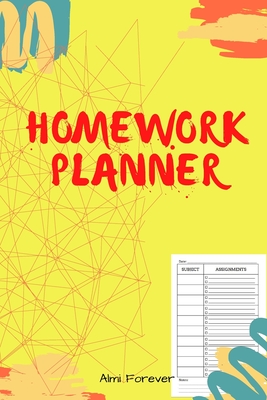 Homework Planner: Over 110 Pages / Over 15 Weeks; 6 x 9 Format 1.2 - Forever, Almi