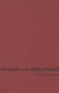 Homicide in the Biblical World