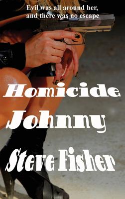 Homicide Johnny - Fisher, Steve