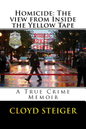 Homicide: The View from Inside the Yellow Tape