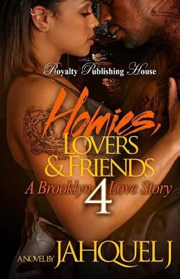 Homies, Lovers and Friends 4: A Brooklyn Love Story - Jahquel J