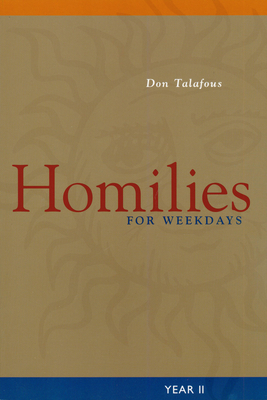 Homilies for Weekdays: Year II - Talafous, Don