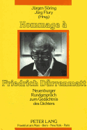 Hommage a Friedrich Duerrenmatt: Neuenburger Rundgespraech Zum Gedaechtnis Des Dichters