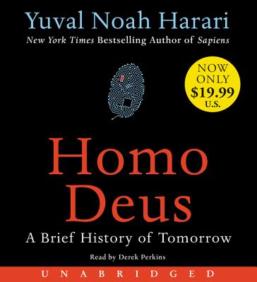 Homo Deus Low Price CD: A Brief History of Tomorrow - Harari, Yuval Noah, and Perkins, Derek (Read by)