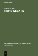 Homo Necans: Interpretationen Altgriechischer Opferriten Und Mythen