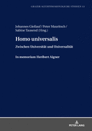 Homo Universalis: Zwischen Universitaet Und Universalitaet. in Memoriam Heribert Aigner