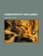 Homoeopathy Explained