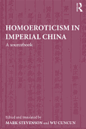 Homoeroticism in Imperial China: A Sourcebook