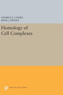 Homology of Cell Complexes - Cooke, George E., and Finney, Ross L.