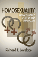 Homosexuality: How Should Christians Respond?