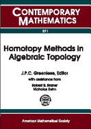 Homotopy Methods in Algebraic Topology: Proceeding of an Ams-IMS-Siam Joint Summer Research Conference Held at University of Colorado, Boulder, Colorado, June 20-24, 1999