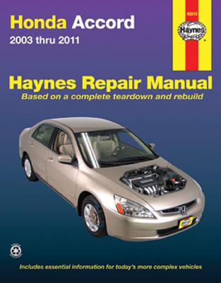 Honda Accord Automotive Repair Manual: 2003-2011 - Editors of Haynes Manuals