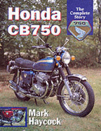 Honda Cb750: The Complete Story: The Complete Story