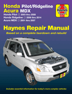 Honda Pilot/Ridgeline & Acura MDX: Honda Pilot 2003 Thru 2008, Ridgeline 2006 Thru 2014 & Acura MDX 2001 Thru 2007 Haynes Repair Manual