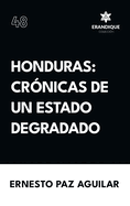 Honduras: Crnicas de un estado degradado