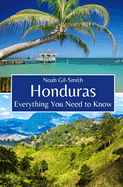 Honduras: Everything You Need to Know