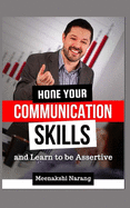 Hone Your Communication Skills and Learn to Be Assertive