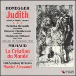 Honegger: Judith; Milhaud: La Creation