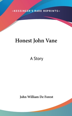 Honest John Vane: A Story - De Forest, John William