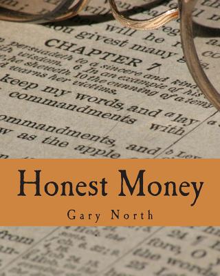 Honest Money (Large Print Edition): The Biblical Blueprint for Money and Banking - North, Gary