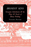 Honest Sins: Georgian Libertinism and the Plays and Novels of Henry Fielding