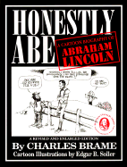 Honetly Abe: A Cartoon Biography of Abraham Lincoln