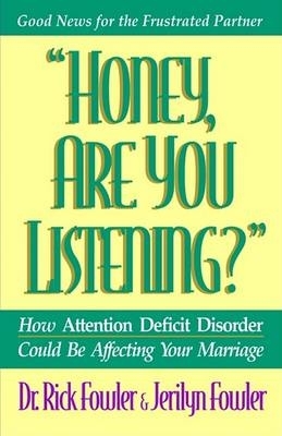 Honey, Are You Listening? - Fowler, Rick, and Fowler, Jerilyn, and Fowler, Richard A