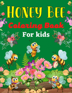 HONEY BEE Coloring Book For Kids: 35 Beautiful Pages to Color on Cute Bee, Hive Honey Art, Beehive Designs (Awesome gifts For Children's)