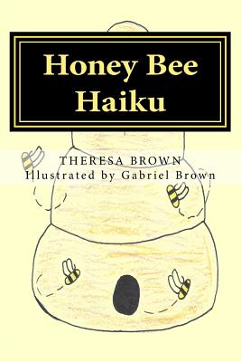 Honey Bee Haiku - Brown, Theresa