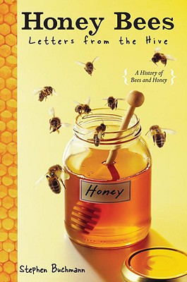 Honey Bees: Letters from the Hive - Buchmann, Stephen