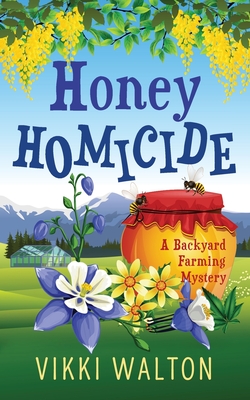 Honey Homicide - Walton, Vikki