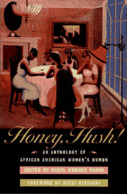 Honey, Hush!: An Anthology of African American Women's Humor - Dance, Daryl C (Editor), and Giovanni, Nikki (Foreword by)
